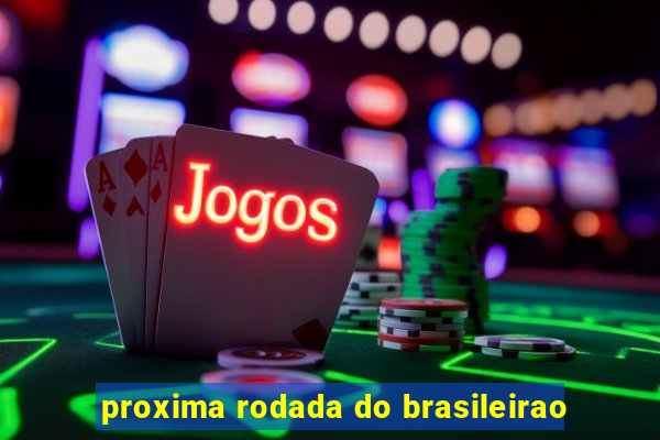 proxima rodada do brasileirao